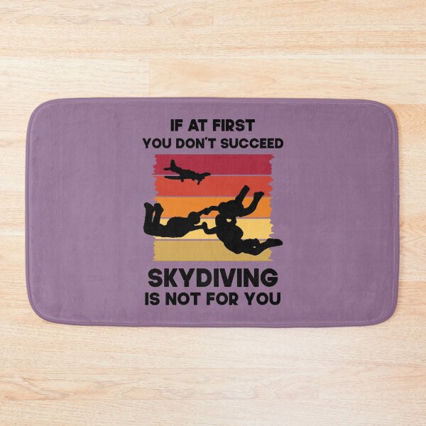 Item preview, If At First You Don't Succeed Skydiving Is  Not For You.  Funny Skydiving Quote designed and sold by DesignHouse07.