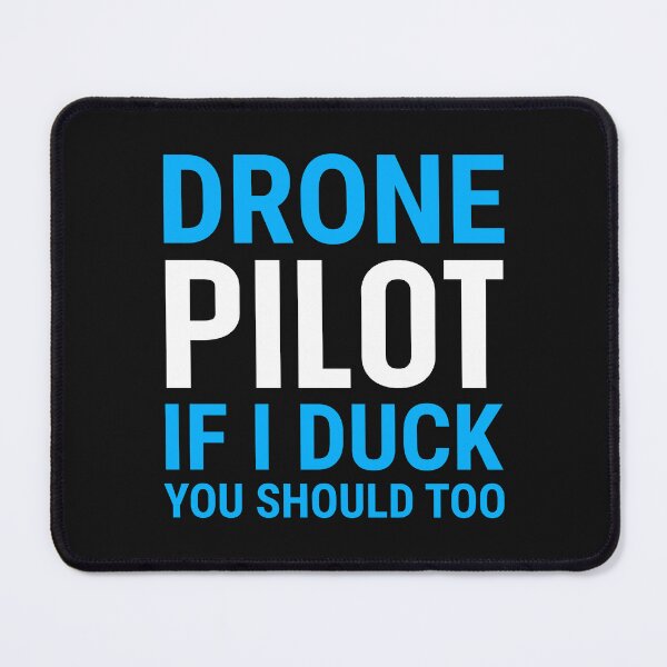 Item preview, Drone Pilot If I Duck You Should Too. Funny Drone Quote. Drone Flying designed and sold by DesignHouse07.