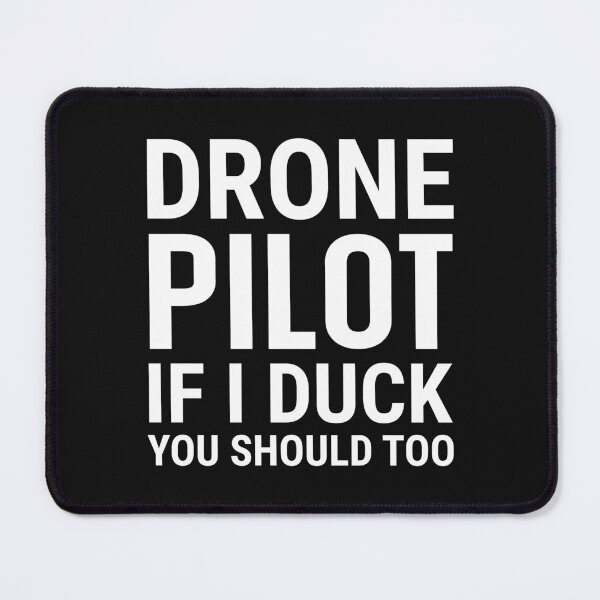 Item preview, Drone Pilot If I Duck You Should Too. Funny Drone Quote. Drone Flying designed and sold by DesignHouse07.