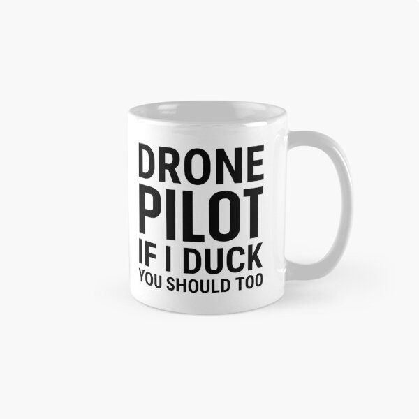 Item preview, Drone Pilot If I Duck You Should Too. Funny Drone  Quote. Drone Flying designed and sold by DesignHouse07.