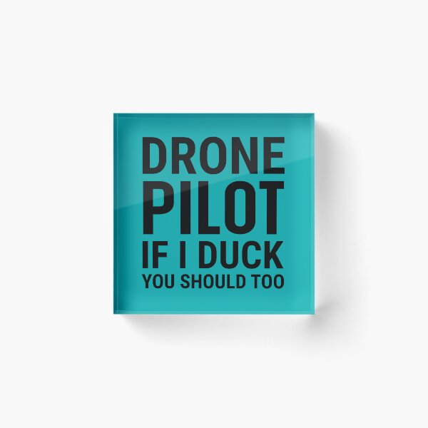 Item preview, Drone Pilot If I Duck You Should Too. Funny Drone  Quote. Drone Flying designed and sold by DesignHouse07.
