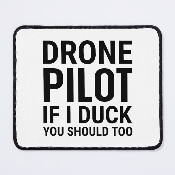 Item preview, Drone Pilot If I Duck You Should Too. Funny Drone  Quote. Drone Flying designed and sold by DesignHouse07.