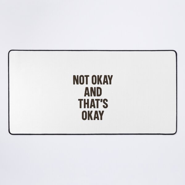 Item preview, Not Okay And That's Okay designed and sold by CharmStudio.