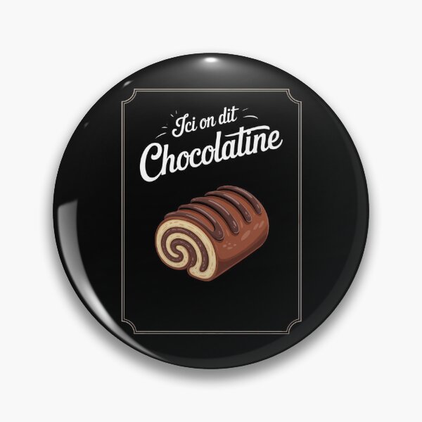 Item preview, Here We Say Chocolatine Chocolate Bread Team Chocolatine designed and sold by Moon-Ape.