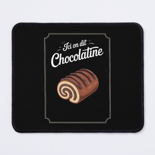 Item preview, Here We Say Chocolatine Chocolate Bread Team Chocolatine designed and sold by Moon-Ape.