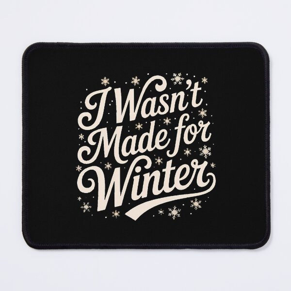 Item preview, I Wasn't Made for Winter designed and sold by Moon-Ape.