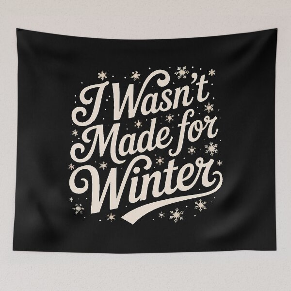 Item preview, I Wasn't Made for Winter designed and sold by Moon-Ape.