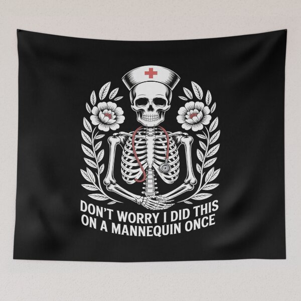 Item preview, Don't Worry I Did This On A Mannequin Once Nurse Skeleton designed and sold by LeeEvans222.