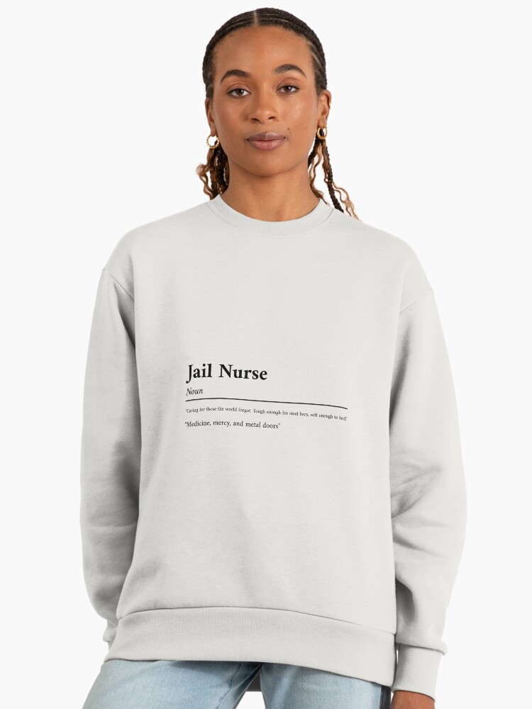 “Nursing Strength in Every Cell Block” Premium Oversized Sweatshirt