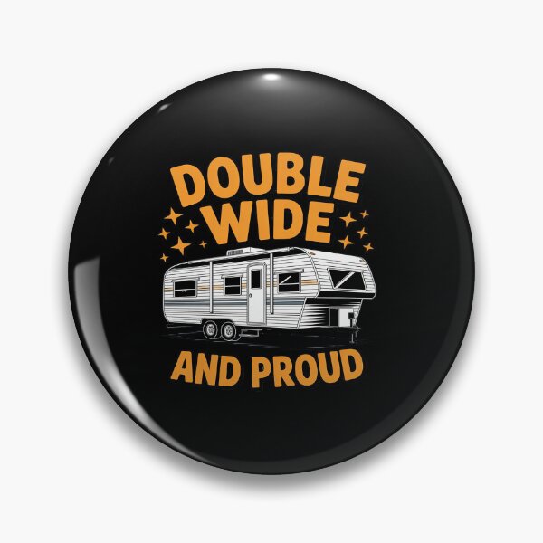 Item preview, Double Wide and Proud Trailer Park Resident designed and sold by JonBarnes22.