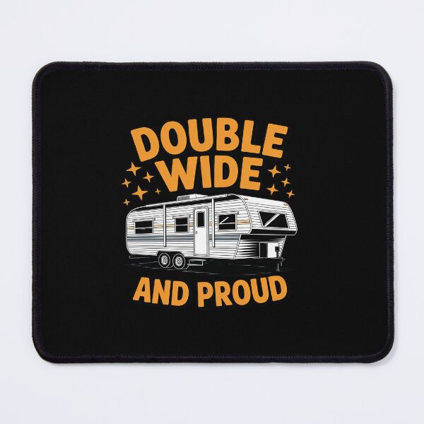 Item preview, Double Wide and Proud Trailer Park Resident designed and sold by JonBarnes22.