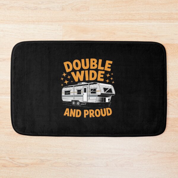 Item preview, Double Wide and Proud Trailer Park Resident designed and sold by JonBarnes22.