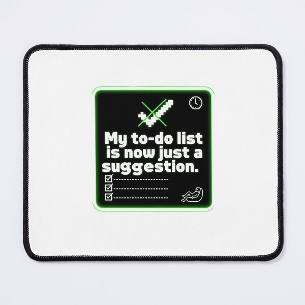 Item preview, My To-Do List is Now Just A Suggestion. designed and sold by TksProduction.