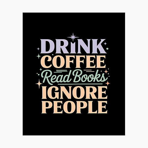 Item preview, Drink Coffee Read Books Ignore People Introvert designed and sold by tabdejinti.