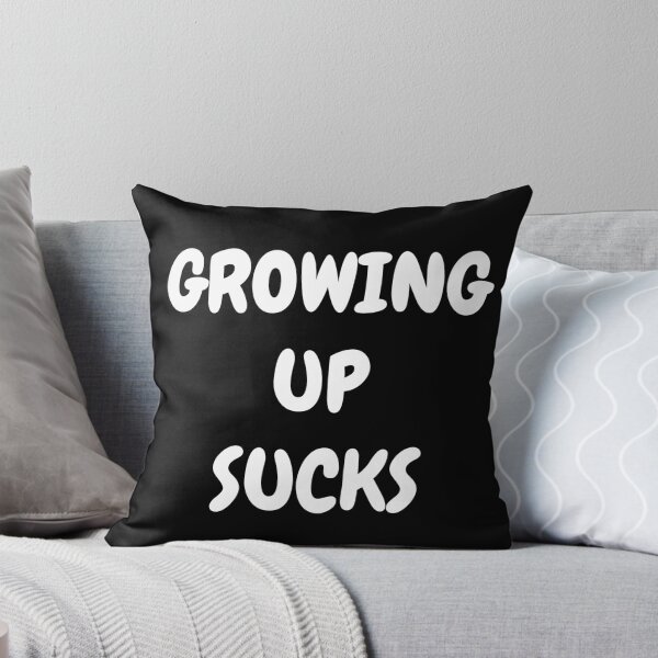 Item preview, Growing Up Sucks designed and sold by teesaurus.