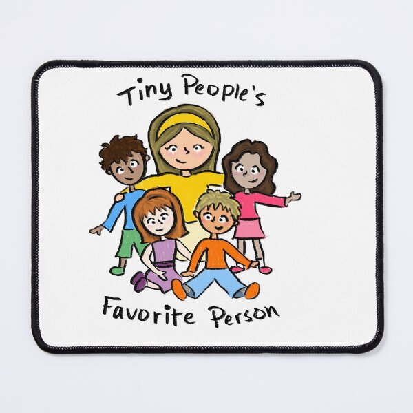 Item preview, Tiny People’s Favorite Person designed and sold by MAKdoodle2071.
