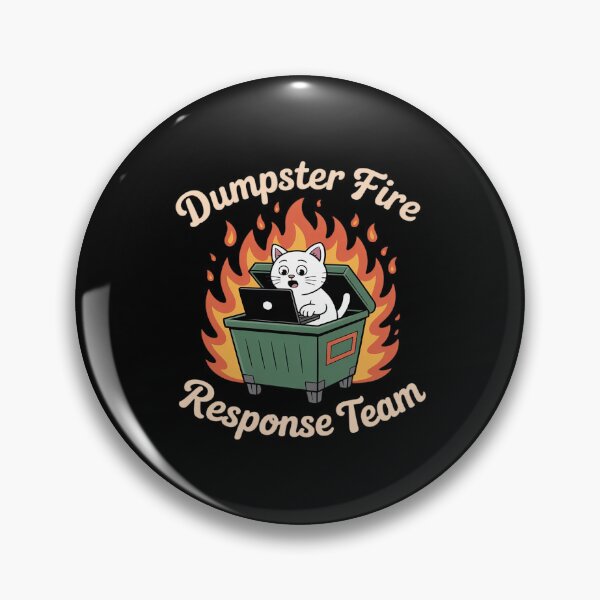 Item preview, Dumpster Fire Response Team Meme designed and sold by August4Laughs25.