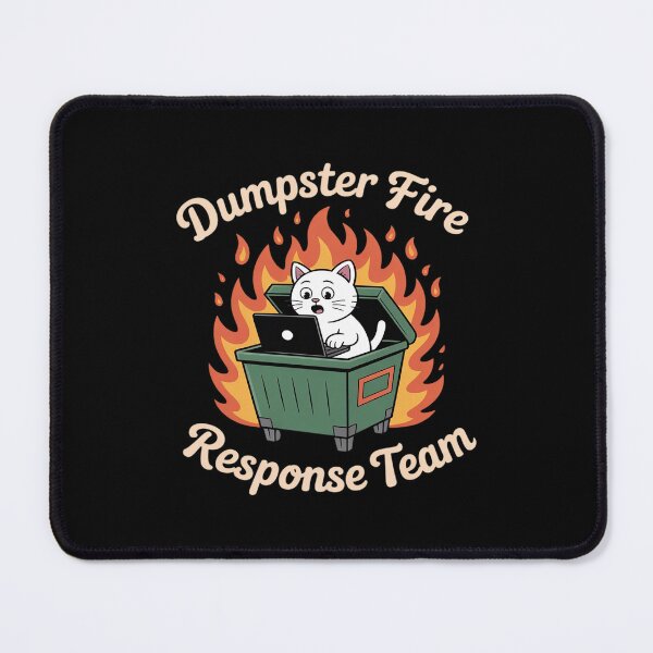 Item preview, Dumpster Fire Response Team Meme designed and sold by August4Laughs25.