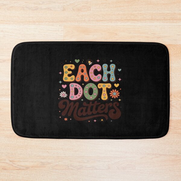 Item preview, Each Dot Matters Happy Dot Day Teacher Kids Girls Boys designed and sold by August4Laughs25.