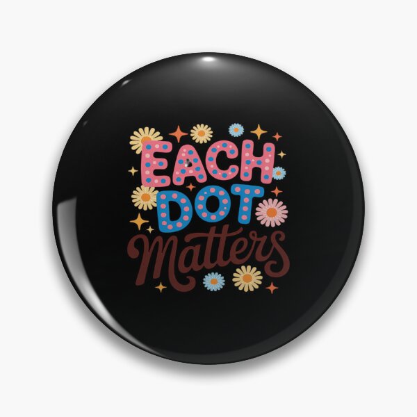 Item preview, Each Dot Matters Polka Dot Lover Happy Dot Day designed and sold by August4Laughs25.