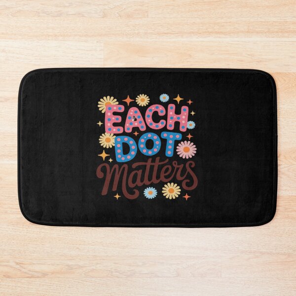 Item preview, Each Dot Matters Polka Dot Lover Happy Dot Day designed and sold by August4Laughs25.