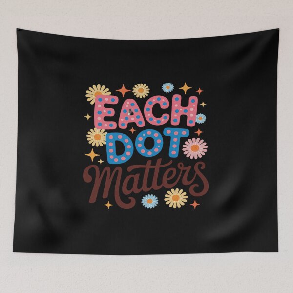 Item preview, Each Dot Matters Polka Dot Lover Happy Dot Day designed and sold by August4Laughs25.