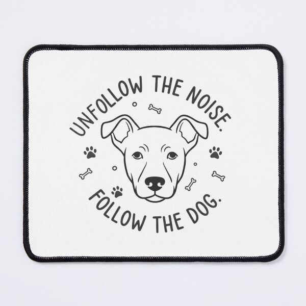 Item preview, Unfollow the Noise, Follow the Dog designed and sold by TksProduction.