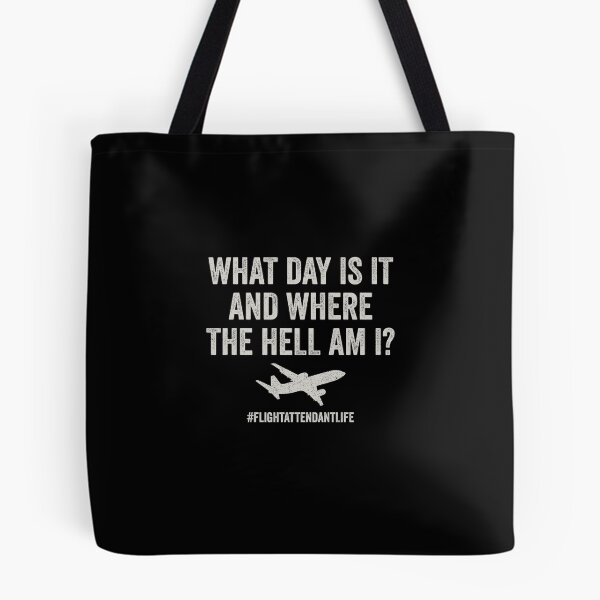 Item preview, What Day Is It And Where Am I - Funny Flight Attendant Saying designed and sold by manueldila.