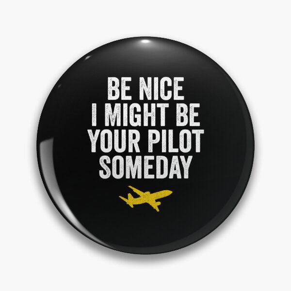 Item preview, Be Nice I Might Be Your Pilot Someday - Funny Aviation Aircraft Gift designed and sold by manueldila.