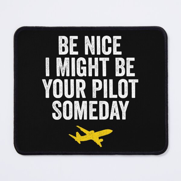 Item preview, Be Nice I Might Be Your Pilot Someday - Funny Aviation Aircraft Gift designed and sold by manueldila.