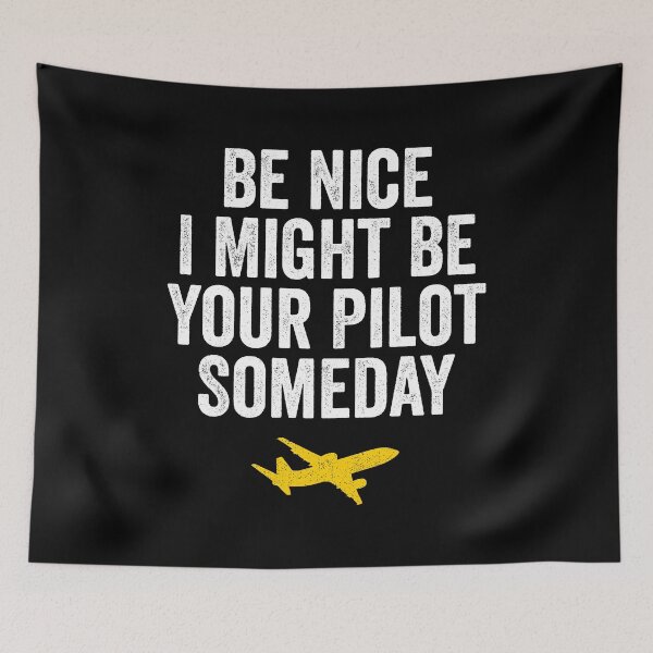 Item preview, Be Nice I Might Be Your Pilot Someday - Funny Aviation Aircraft Gift designed and sold by manueldila.