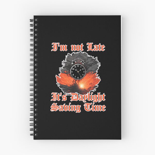 Item preview, I'm not Late It's Daylight Saving Time Funny Spring Forward designed and sold by at85productions.