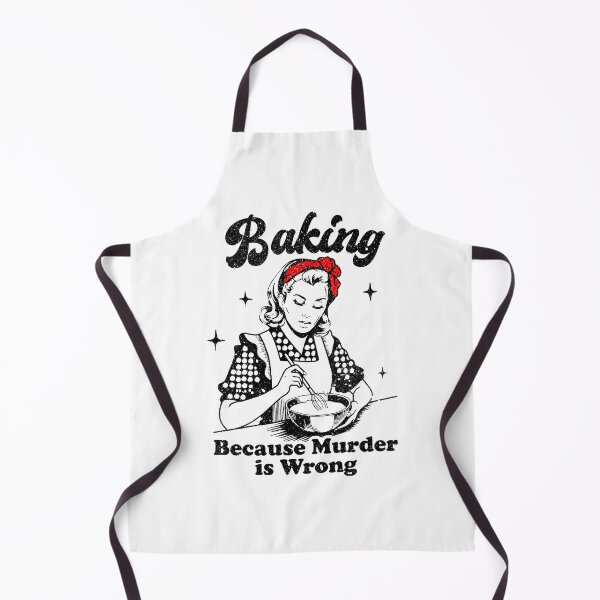 Item preview, Baking Because Murder is Wrong designed and sold by novelliamaera.