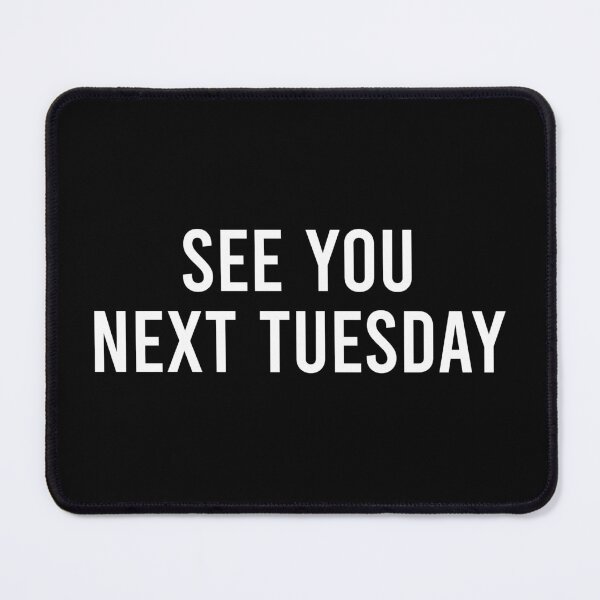 Item preview, See You Next Tuesday (C.U.N.T) - Salty Funny Pun Slang designed and sold by novelliamaera.