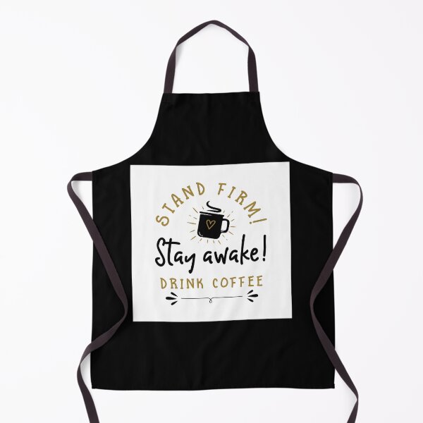 Item preview, Stand Firm, Stay Awake — Drink Coffee designed and sold by RobertSlaught.