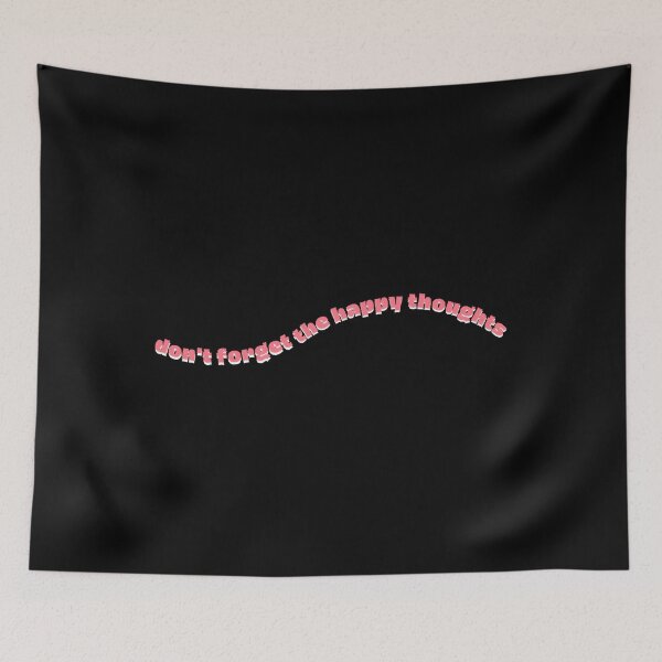 Item preview, Don’t Forget the Happy Thoughts designed and sold by RobertSlaught.