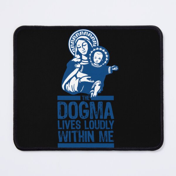 Item preview, The Dogma Lives Loudly Within You designed and sold by RobertSlaught.