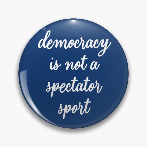 Item preview, DEMOCRACY IS NOT A SPECTATOR SPORT designed and sold by Greenbaby.