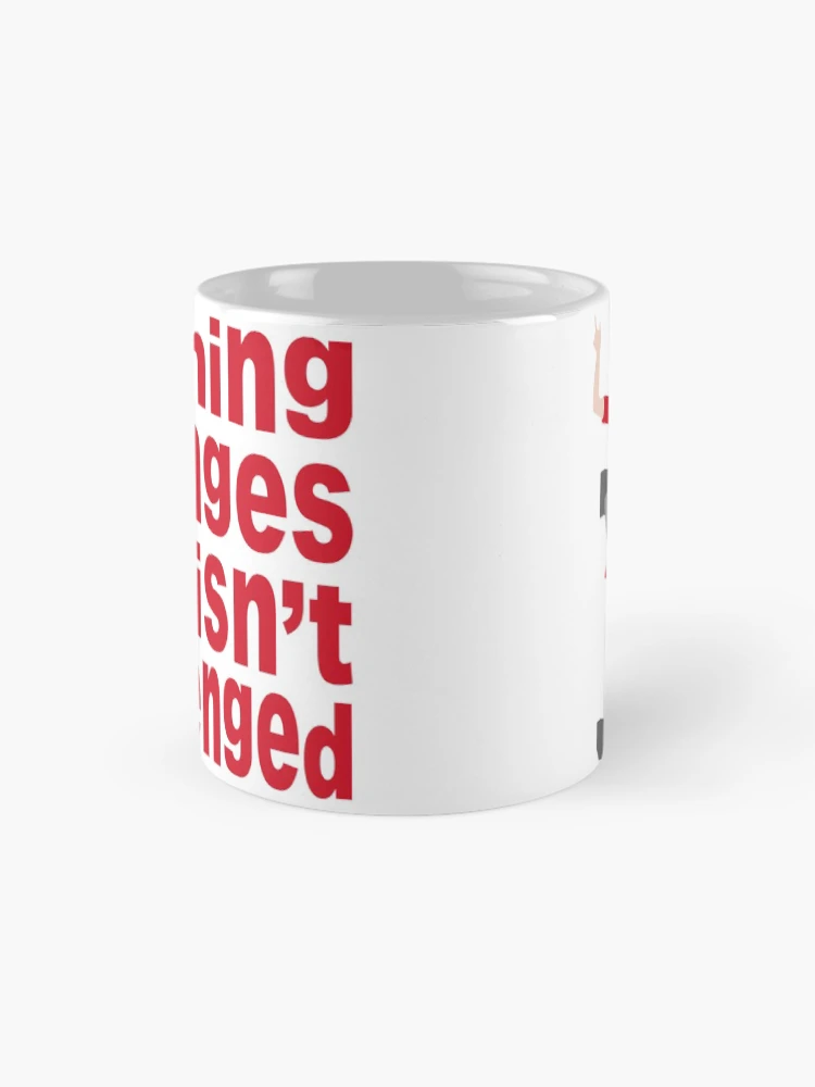 Thumbnail 4 of 6, Coffee Mug, Nothing changes... (version 1)  designed and sold by HatsyAmos.