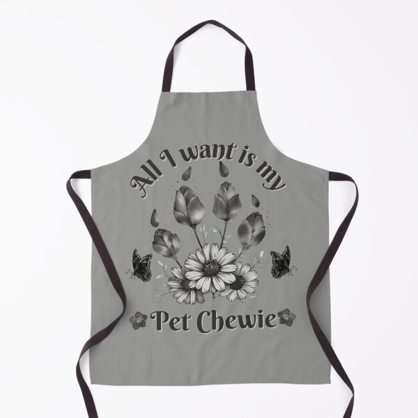 Item preview, All I want is my pet Chewie. designed and sold by janice56.