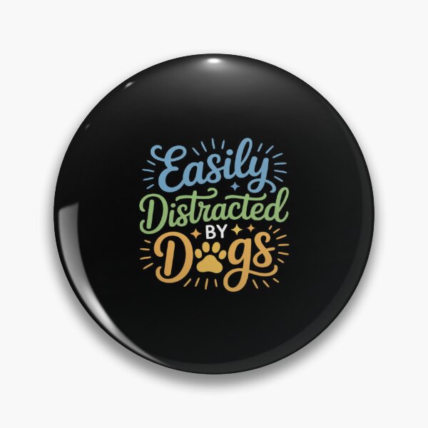 Item preview, Easily Distracted By Dogs Dog Owner Puppy Lover Cute designed and sold by LeeEvans222.