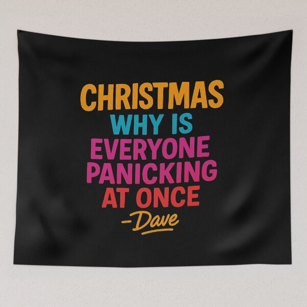 Item preview, CHRISTMAS – Why Is Everyone Panicking At Once – Dave designed and sold by MAF_Merch.