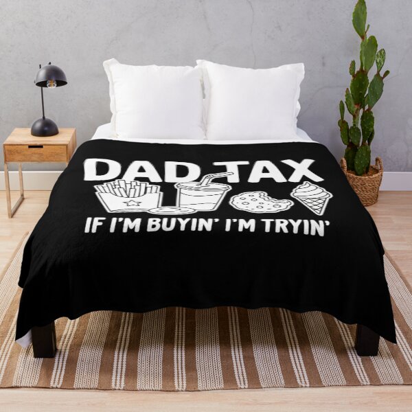 Item preview, Dad Tax if I'm Buyin' I'm Tryin' Fast Food Dad designed and sold by ValerieRodrigue.