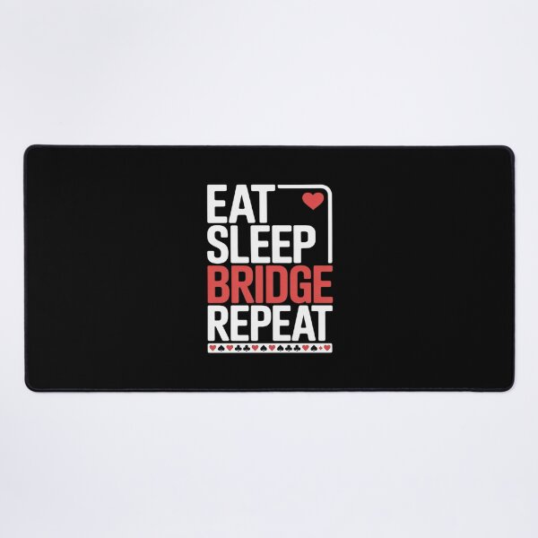 Item preview, Eat Sleep Bridge Repeat - Cardplay Bridge Player Card Game designed and sold by JulienAureo.