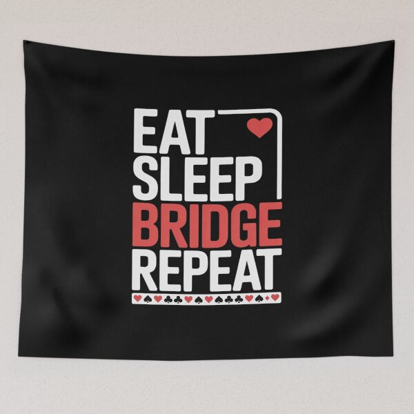 Item preview, Eat Sleep Bridge Repeat - Cardplay Bridge Player Card Game designed and sold by JulienAureo.