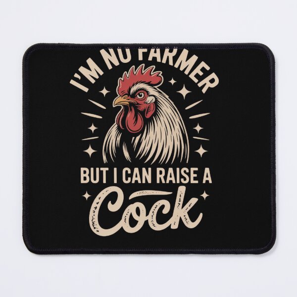 Item preview, Funny Rooster Farmer Humor Design, Funny i'm no farmer but i can raise a Cock, Farm Animal Graphic designed and sold by Souck12.