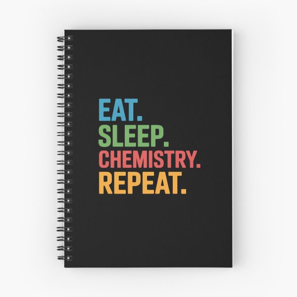 Item preview, Eat Sleep Chemistry Repeat for Chemists and Chem Students designed and sold by JulienAureo.