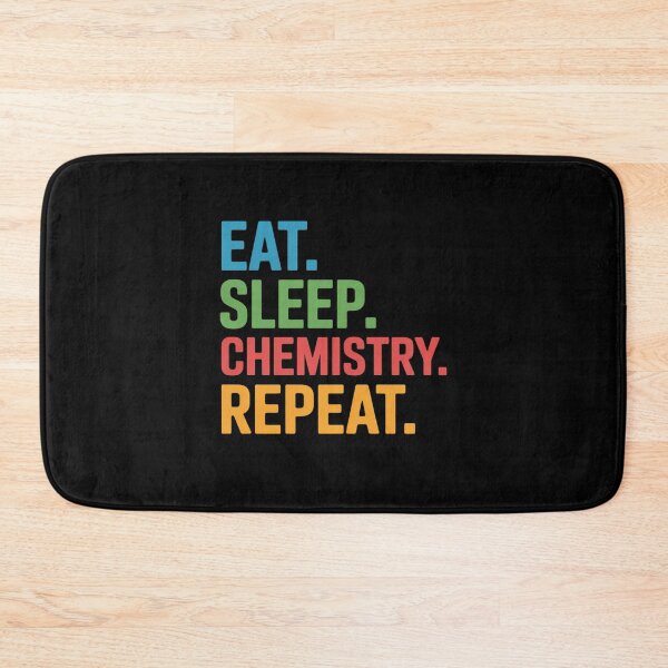 Item preview, Eat Sleep Chemistry Repeat for Chemists and Chem Students designed and sold by JulienAureo.