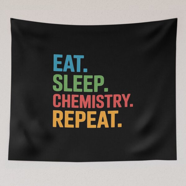 Item preview, Eat Sleep Chemistry Repeat for Chemists and Chem Students designed and sold by JulienAureo.