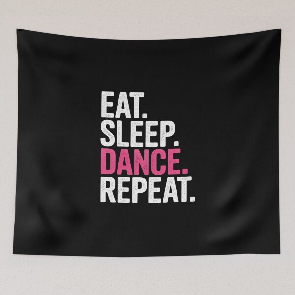Item preview, Eat Sleep Dance Repeat designed and sold by JulienAureo.